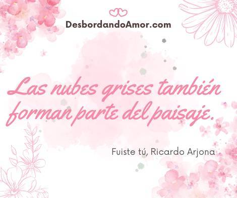 Las nubes grises también
forman parte del paisaje.