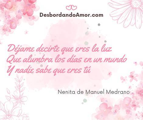 Déjame decirte que eres la luz
Que alumbra los días en un mundo
Y nadie sabe que eres tú